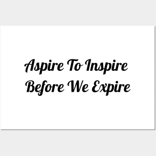 Aspire To Inspire Posters and Art